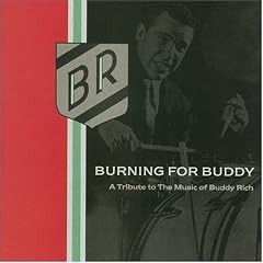 Burning for Buddy: A Tribute to the Music of Buddy Rich