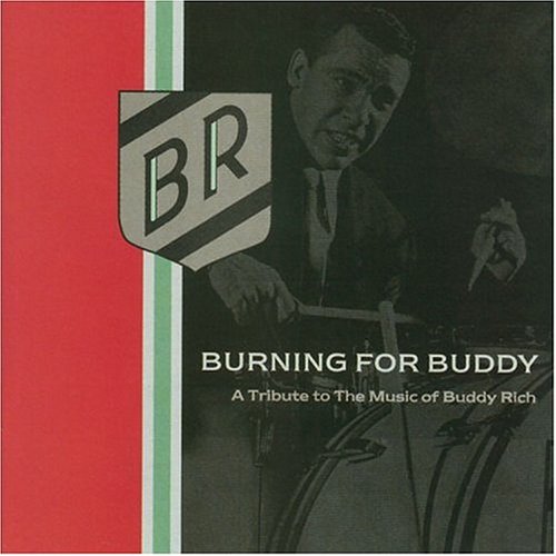 Buddy Rich Big Band - Burning for Buddy A Tribute to the Music of Buddy Rich - Zortam Music