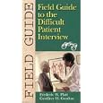 Field Guide to the Difficult Patient Interview