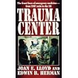 Trauma Center: The front lines of emergency medicine - from EMT units to the ER by Joan E. Lloyd