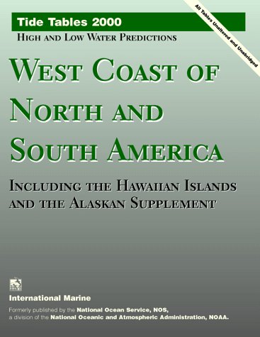 Tide Tables 2000, West Coast of North and South America: Including the Hawaiian Islands and the Alaskan Supplement (Tide Tables West Coast