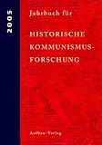 Jahrbuch f&uuml;r Historische Kommunismusforschung 2005 - Hermann Weber, Ulrich M&auml;hlert, Bernhard H. Bayerlein