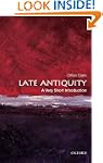 Late Antiquity: A Very Short Introduc...