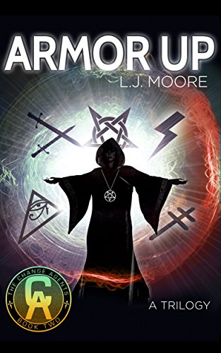 ARMOR UP: The Change Agent Trilogy, Book 2 (The Change Agents), by L.J. Moore