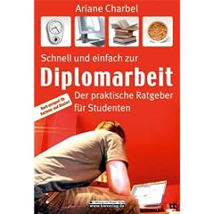 Schnell und einfach zur Diplomarbeit. Der praktische Ratgeber f�r Studenten
