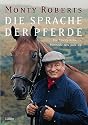 Die Sprache der Pferde: Die Monty-Roberts-Methode des Join-Up