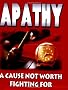 Apathy: A Cause Not Worth Fighting for