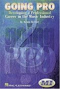 Going Pro: Developing a Professional Career in the Music Industry