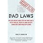 Bad Laws: An Explosive Analysis of Britain's Petty Rules, Health and Safety Lunacies and Madcap Laws.
