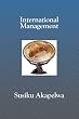 INTERNATIONAL MANAGEMENT: Principles and Applications