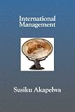 INTERNATIONAL MANAGEMENT: Principles and Applications