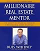 Millionaire Real Estate Mentor: Investing in Real Estate: A Comprehensive and Detailed Guide to Financial Freedom for Everyone