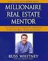 Millionaire Real Estate Mentor: Investing in Real Estate: A Comprehensive and Detailed Guide to Financial Freedom for Everyone