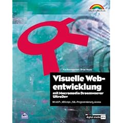 Visuelle Webentwicklung mit Macromedia Dreamweaver UltraDev 4. Grundlagen, Konzepte, L�sungen in ASP und CFM.