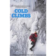 Cold Climbs: Great Snow and Ice Climbs of the British Isles (Teach Yourself)