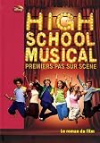 High school musical, premier pas sur sc�ne : Le roman du film