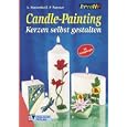 Candle- Painting. Kerzen selbst gestalten. by  Angelika Massenkeil and Pammi Panesar