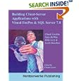 Client-Server Applications with Visual FoxPro and SQL Server by  Chuck Urwiler, Gary DeWitt, Mike Levy, and Leslie Koorhan