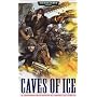 Caves of Ice: A Ciaphas Cain Novel (Warhammer 40,000)