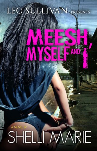 Meesh, Myself, and I
