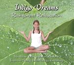 Indigo Dreams: Rainforest Relaxation,...