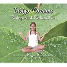 Indigo Dreams: Rainforest Relaxation, Decrease Worry, Fear, Anxiety, Improve Sleep, Well Being, Creativity