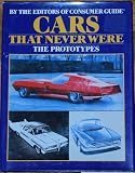 Consumer Guide; Prototype Cars; Cars That Never Were