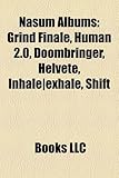 Nasum Albums: Grind Finale, Human 2.0, Doombringer, Helvete, Inhale-Exhale, Shift-