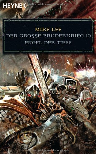 Heyne Verlag Engel der Tiefe - Der Gro&szlig;e Bruderkrieg 10: Warhammer 40.000-Roman