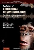Evolution of emotional communication : from sounds in nonhuman mammals to speech and music in man