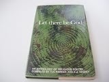 Let there be God : an anthology of modern religious poetry
