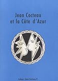 Cahiers Jean Cocteau, N° 9, 2011 : Jean Cocteau et la Côte dAzur