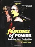 Femmes of Power: Exploding Queer Femininities
