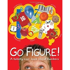 Go Figure!: A Totally Cool Book about Numbers (Bccb Blue Ribbon Nonfiction Book Award (Awards))