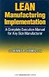 Lean Manufacturing Implementation: A Complete Execution Manual for Any Size Manufacturer
