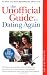 The Unofficial Guide to Dating Again
