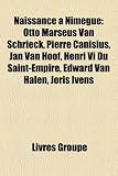 Naissance Nimgue: Otto Marseus Van Schrieck, Pierre Canisius, Jan Van Hoof, Henri VI Du Saint-Empire, Edward Van Halen, Joris Ivens