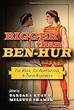 Bigger than Ben-Hur: The Book, Its Adaptations, and Their Audiences (Television and Popular Culture)