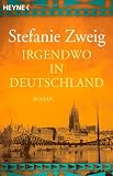 Irgendwo in Deutschland: Roman - Stefanie Zweig