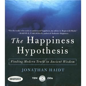 Happiness Hypothesis: Finding Modern Truth in Ancient Wisdom...Why the Meaningful Life is... by Jonathan Haidt and George K Wilson