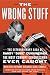 The Wrong Stuff: The Extraordinary Saga of Randy Duke Cunningham, the Most Corrupt Congressman Ever Caught