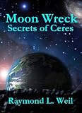 Moon Wreck: Secrets of Ceres (The Slaver Wars # 3)