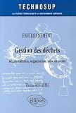 Gestion des d�chets : R�glementation, organisation, mise en oeuvre