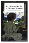 The Ultimate Collection of Children's Literature (10 Books)