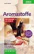 Aromastoffe (100 Essenzen von A bis Z)