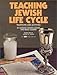 Teaching Jewish Life Cycle