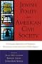 Jewish Polity and American Civil Society: Communal Agencies and Religious Movements in the American Public Square