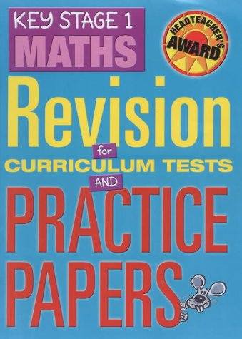 Key Stage 1 Maths: Revision for Curriculum Tests and Practice Papers (Headteachers Awards)
