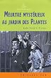 Meurtre myst�rieux au Jardin des Plantes