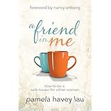 a friend in me how to be a safe haven for other women